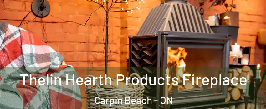  Thelin Hearth Products Fireplace Carpin Beach - ON