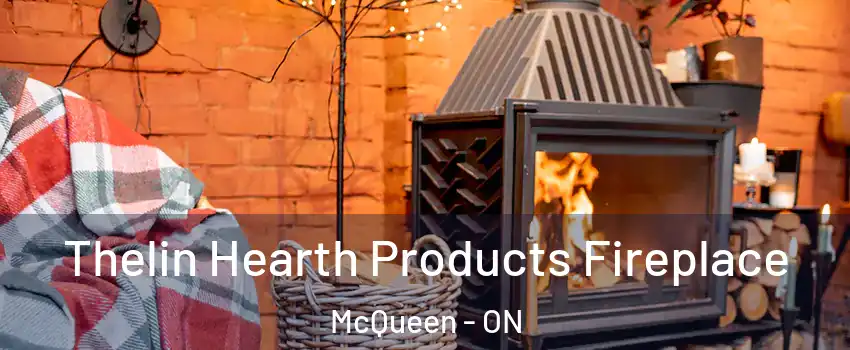  Thelin Hearth Products Fireplace McQueen - ON