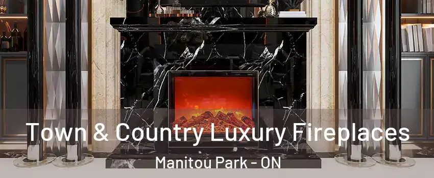  Town & Country Luxury Fireplaces Manitou Park - ON