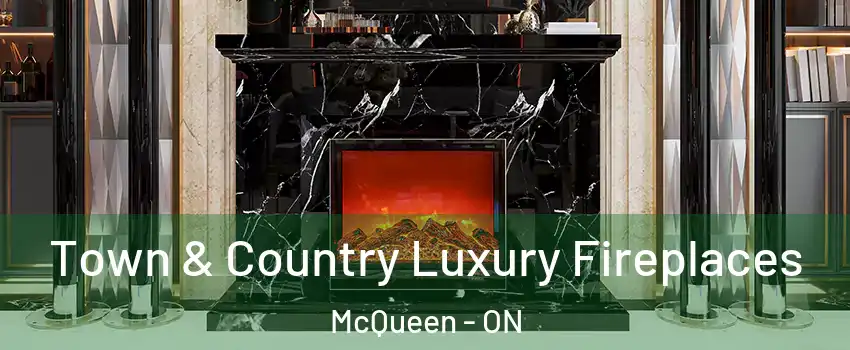 Town & Country Luxury Fireplaces McQueen - ON