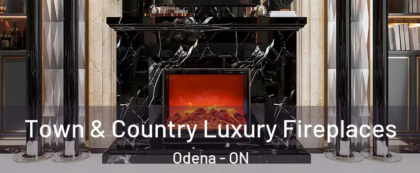  Town & Country Luxury Fireplaces Odena - ON