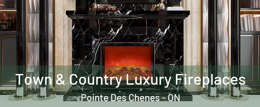  Town & Country Luxury Fireplaces Pointe Des Chenes - ON