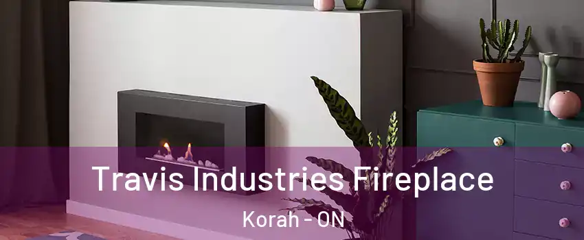 Travis Industries Fireplace Korah - ON
