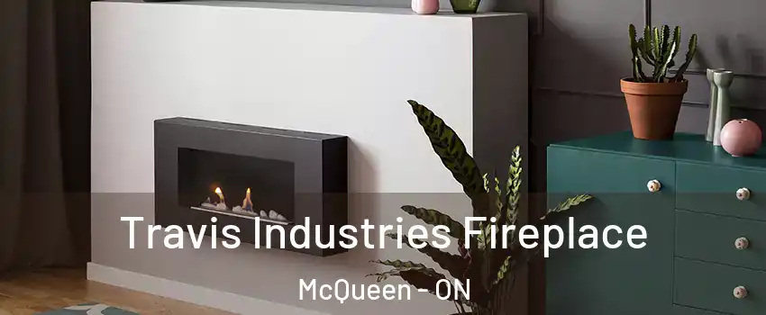  Travis Industries Fireplace McQueen - ON