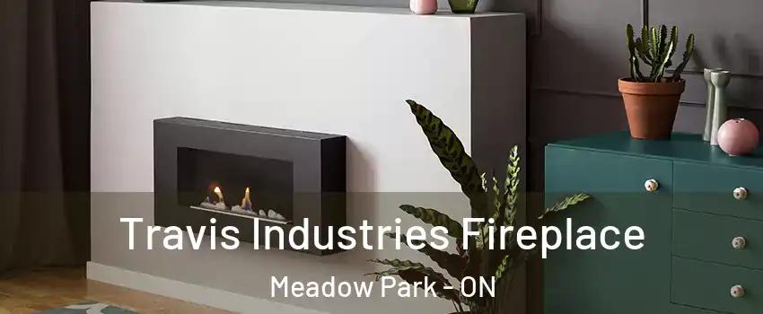 Travis Industries Fireplace Meadow Park - ON