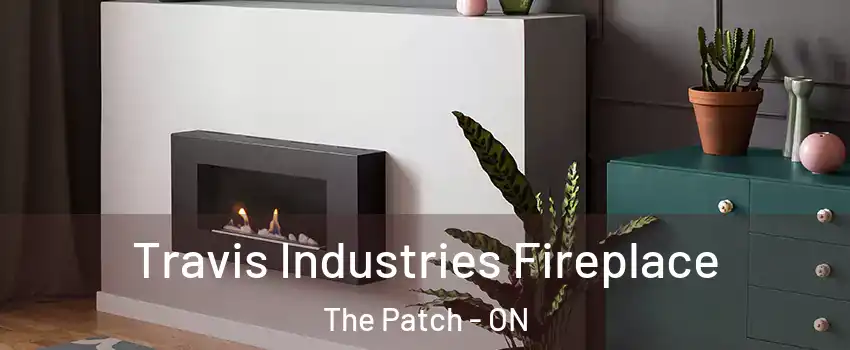  Travis Industries Fireplace The Patch - ON