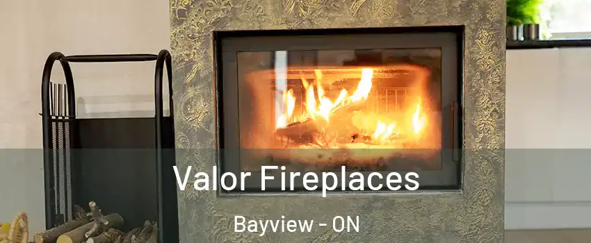  Valor Fireplaces Bayview - ON
