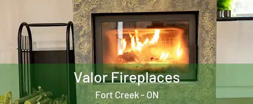  Valor Fireplaces Fort Creek - ON