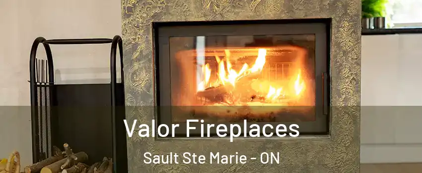  Valor Fireplaces Sault Ste Marie - ON