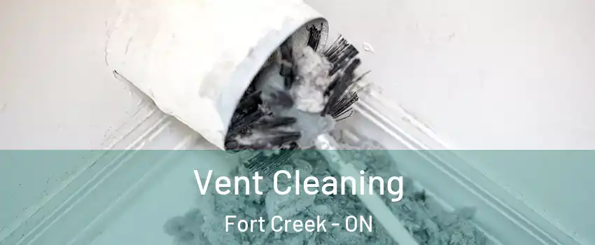  Vent Cleaning Fort Creek - ON