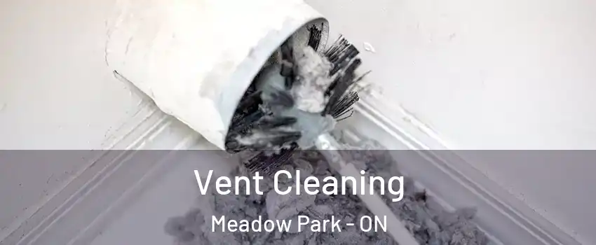  Vent Cleaning Meadow Park - ON