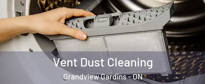  Vent Dust Cleaning Grandview Gardins - ON