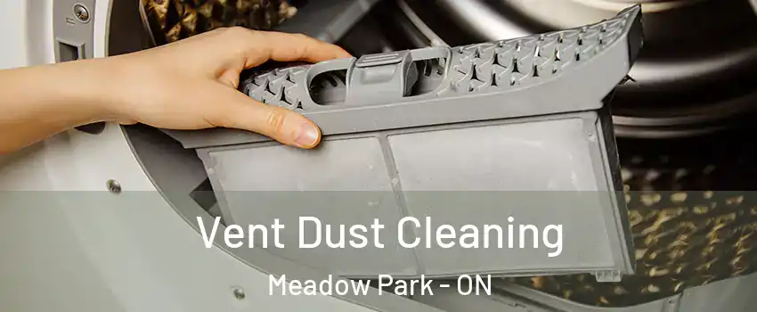  Vent Dust Cleaning Meadow Park - ON
