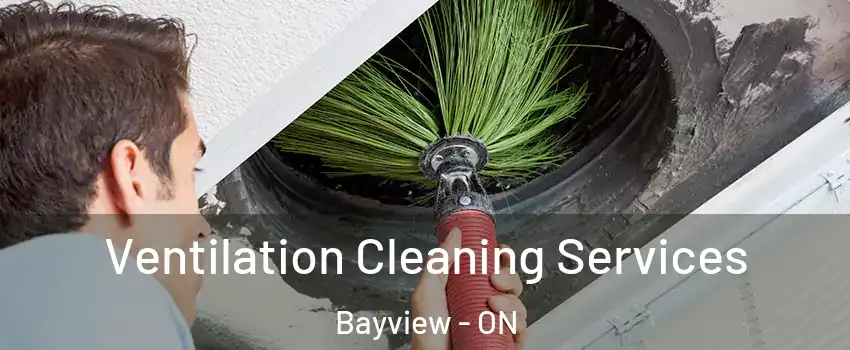  Ventilation Cleaning Services Bayview - ON