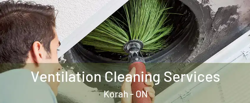  Ventilation Cleaning Services Korah - ON