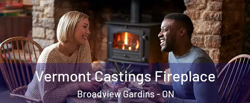  Vermont Castings Fireplace Broadview Gardins - ON
