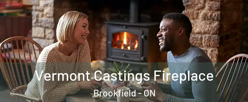  Vermont Castings Fireplace Brookfield - ON