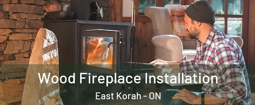  Wood Fireplace Installation East Korah - ON