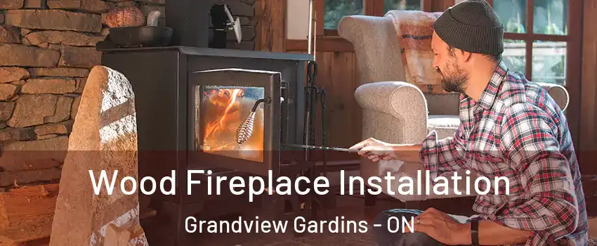  Wood Fireplace Installation Grandview Gardins - ON