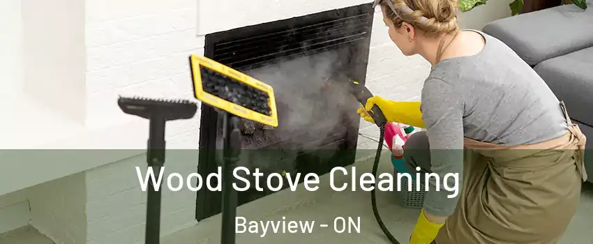  Wood Stove Cleaning Bayview - ON