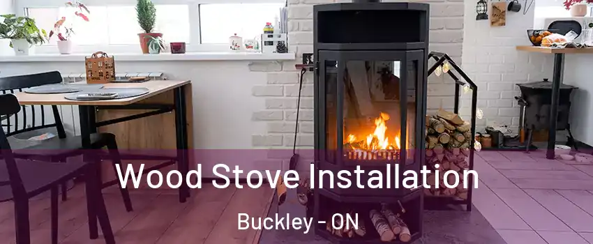  Wood Stove Installation Buckley - ON