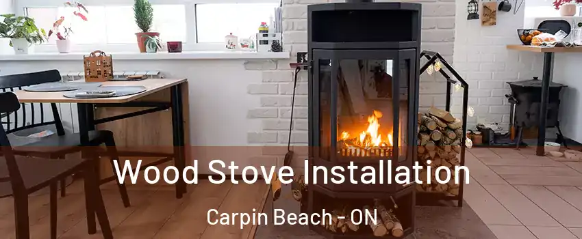  Wood Stove Installation Carpin Beach - ON