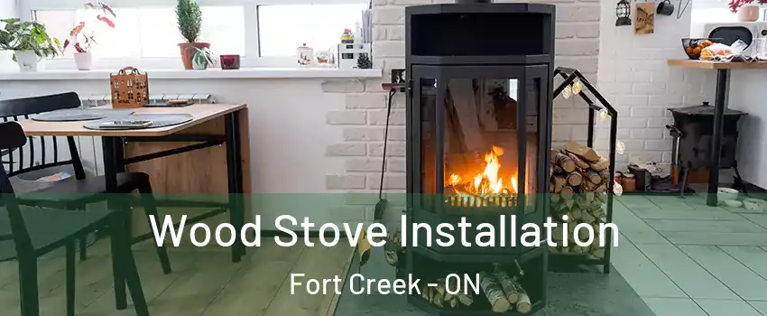  Wood Stove Installation Fort Creek - ON