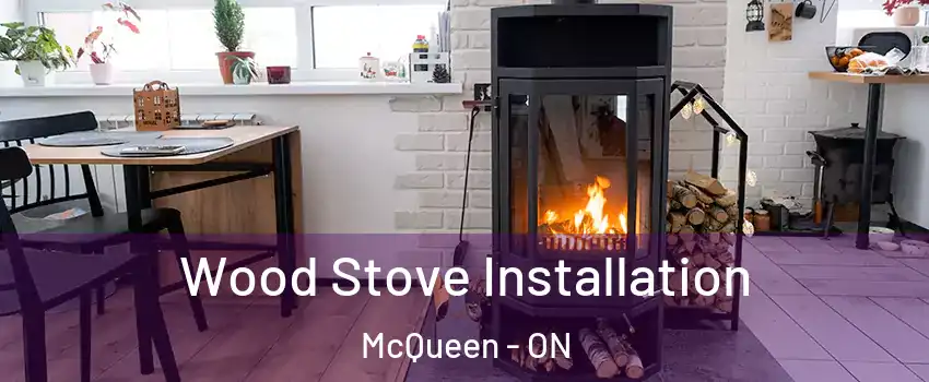  Wood Stove Installation McQueen - ON