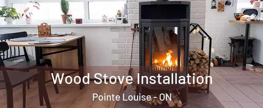  Wood Stove Installation Pointe Louise - ON