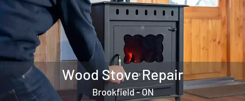  Wood Stove Repair Brookfield - ON