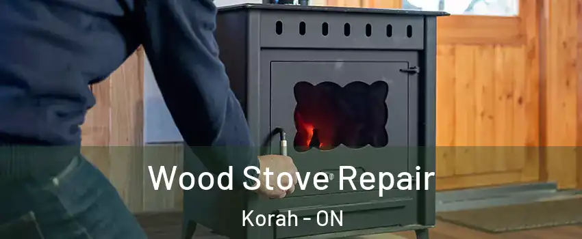  Wood Stove Repair Korah - ON