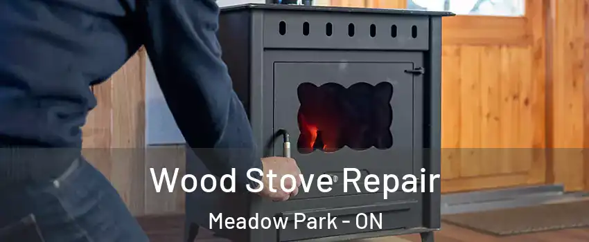  Wood Stove Repair Meadow Park - ON
